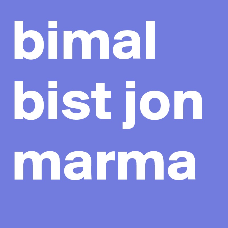 bimal bist jon marma