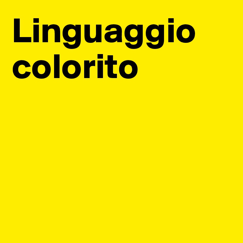 Linguaggio colorito



