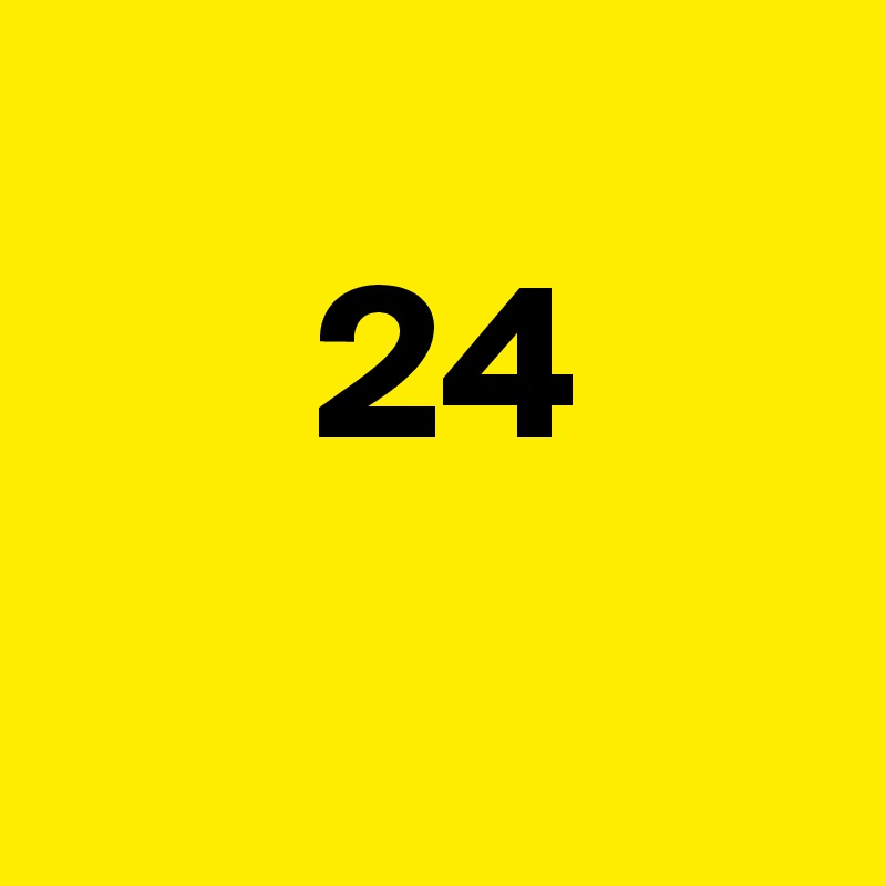 
      24