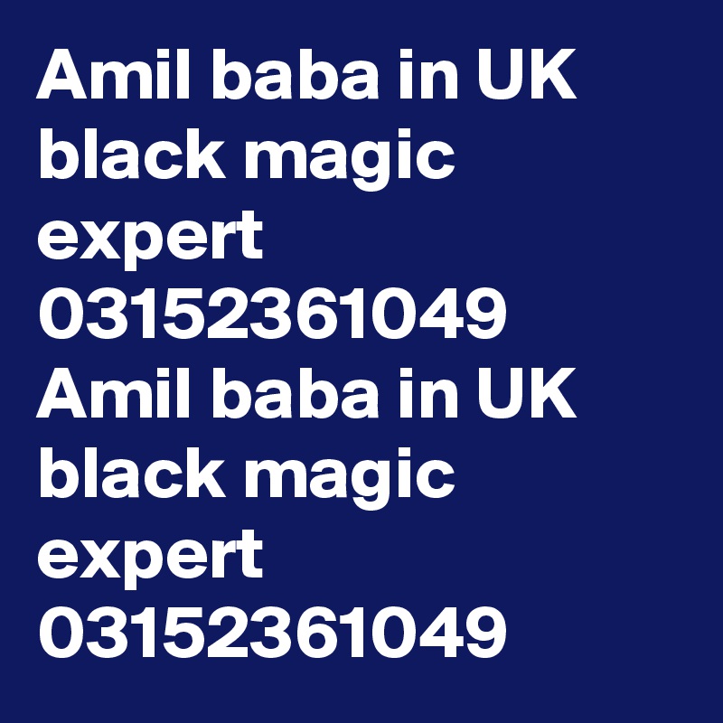 Amil baba in UK black magic expert 03152361049 Amil baba in UK black magic expert 03152361049 