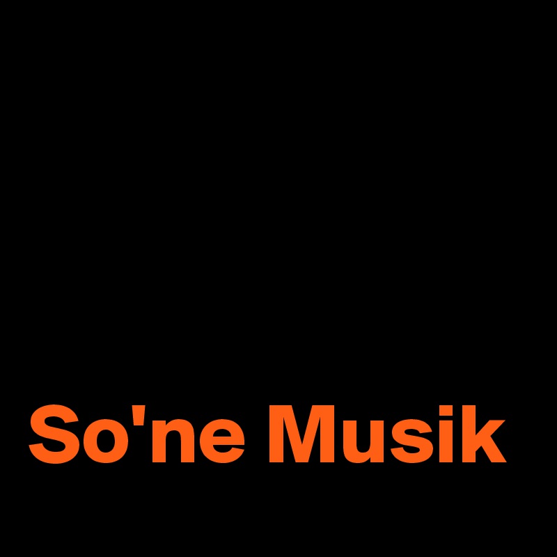 



So'ne Musik