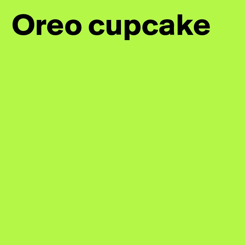 Oreo cupcake





