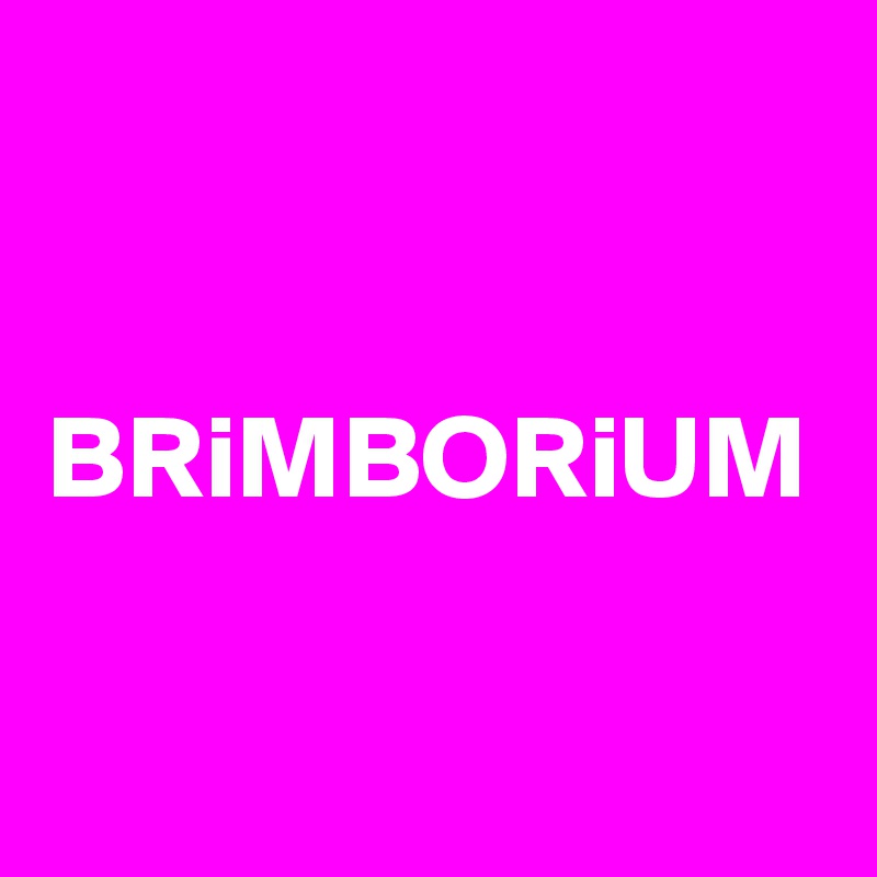 BRiMBORiUM