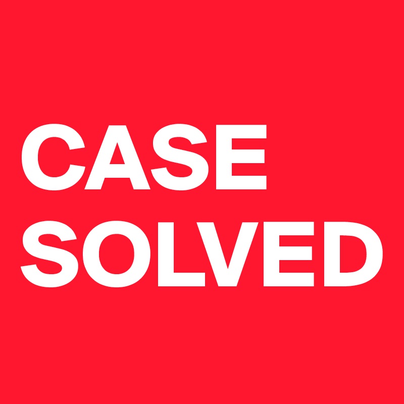 
CASE 
SOLVED