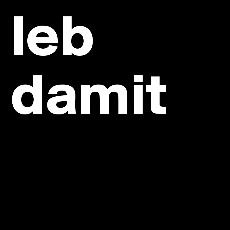 leb damit