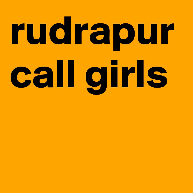 rudrapur call girls