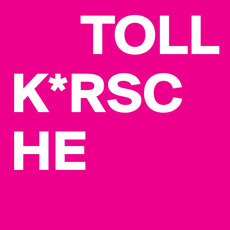       TOLL
K*RSCHE