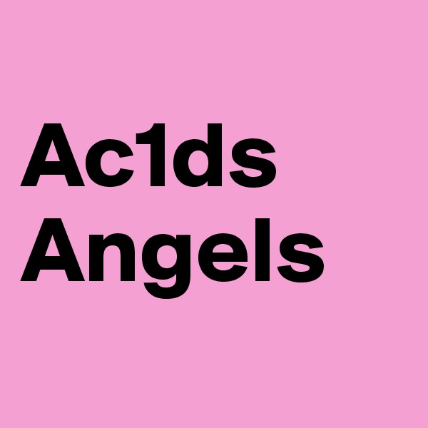 
Ac1ds
Angels
