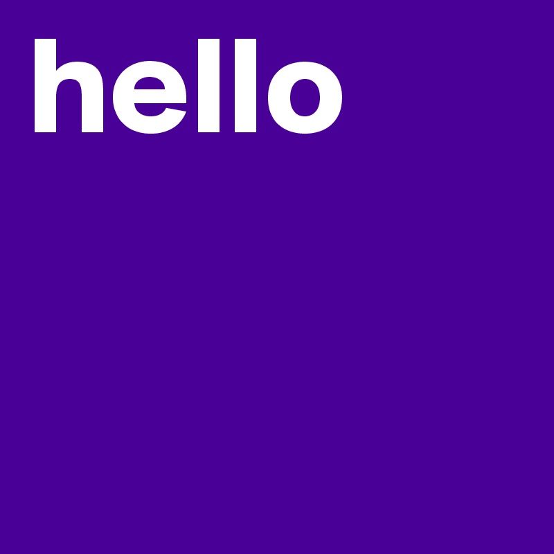 hello

