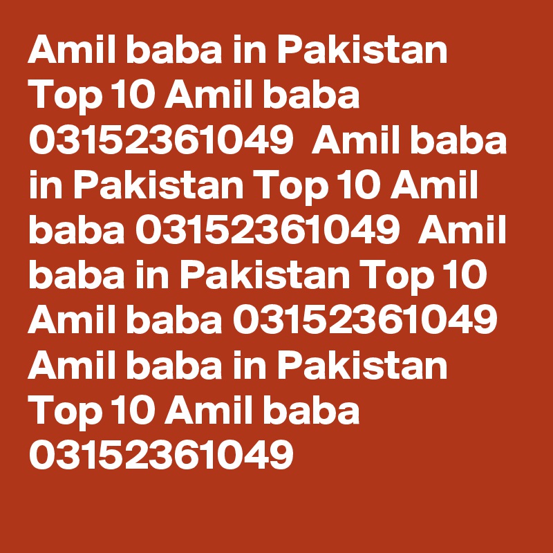 Amil baba in Pakistan Top 10 Amil baba 03152361049  Amil baba in Pakistan Top 10 Amil baba 03152361049  Amil baba in Pakistan Top 10 Amil baba 03152361049  Amil baba in Pakistan Top 10 Amil baba 03152361049  