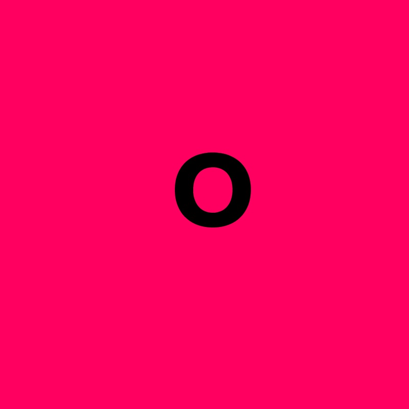 
       O                    