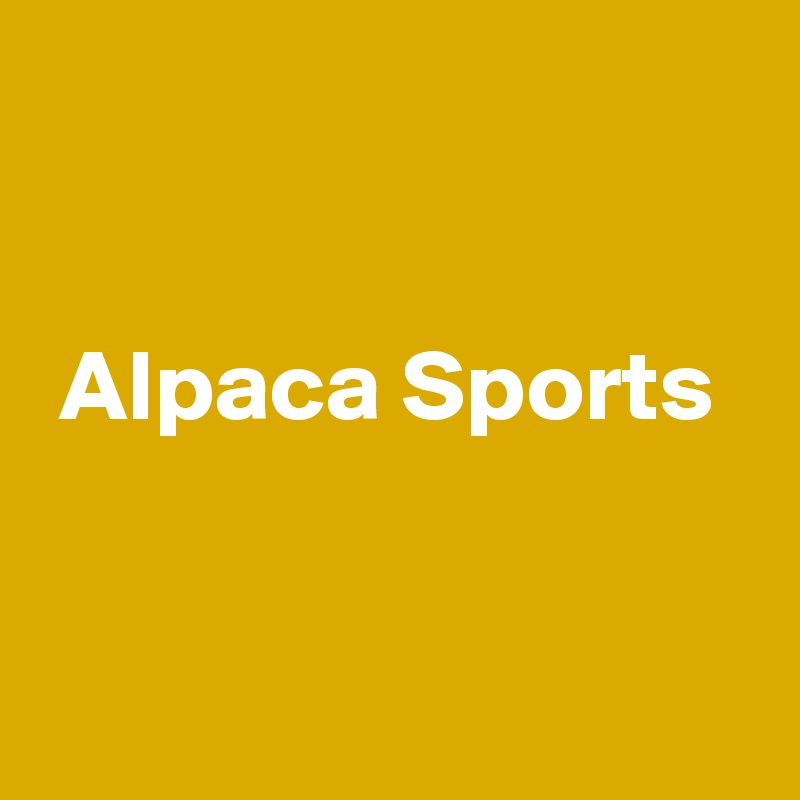 


 Alpaca Sports


