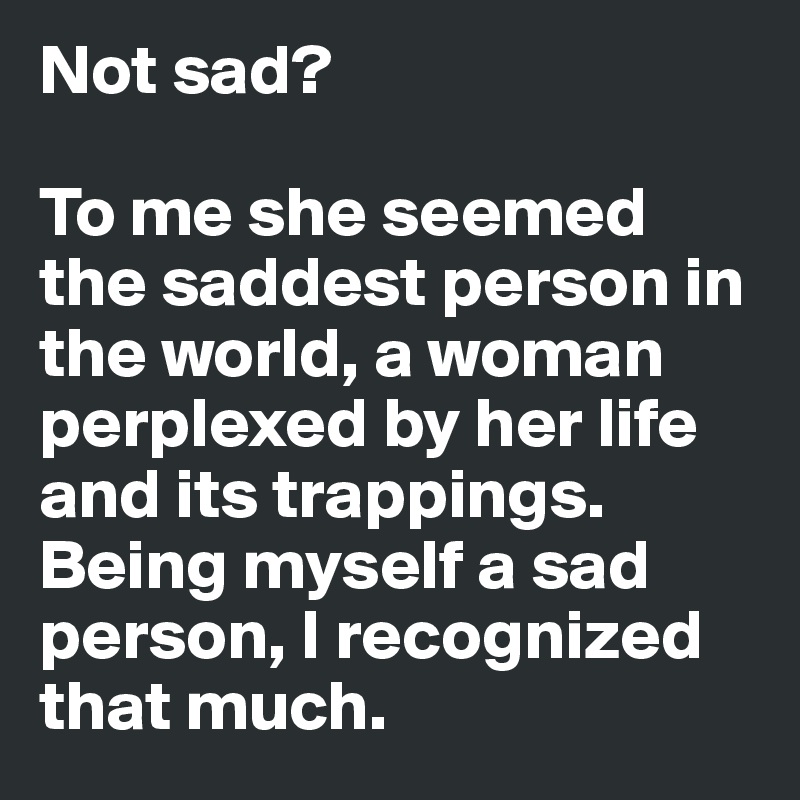 saddest person in the world
