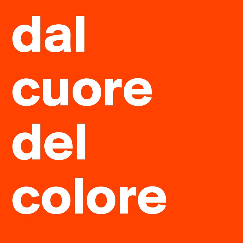 dal cuore del colore