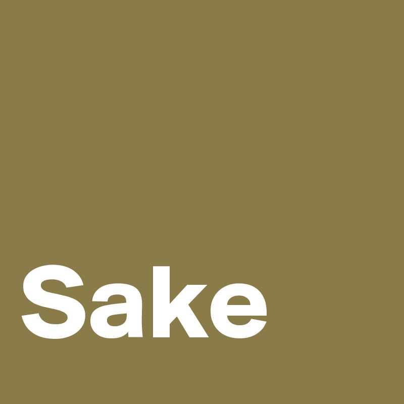 

Sake