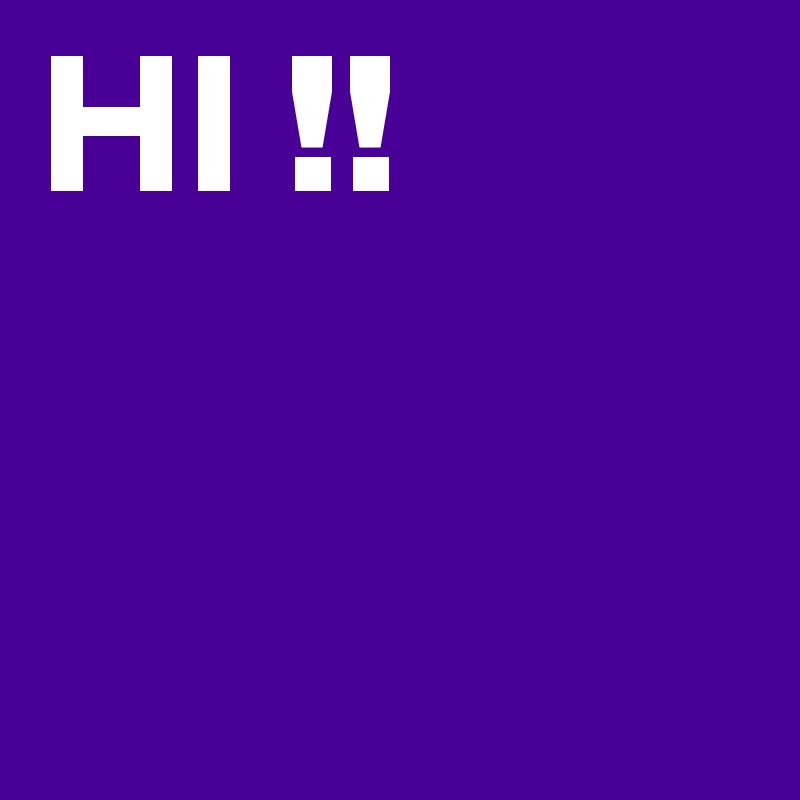 HI !!