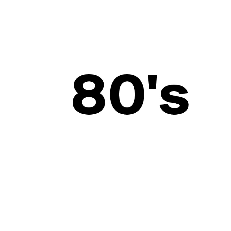 
     80's