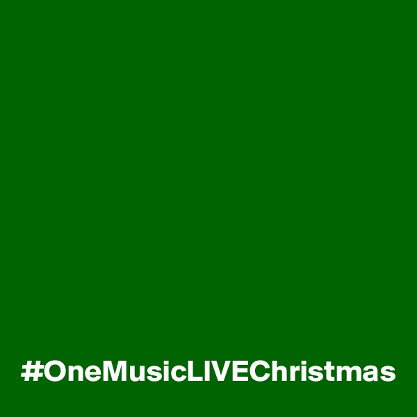 










#OneMusicLIVEChristmas