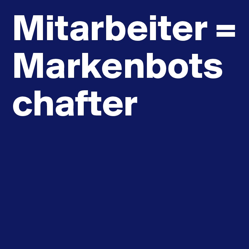 Mitarbeiter = Markenbotschafter

