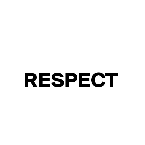 


    RESPECT

