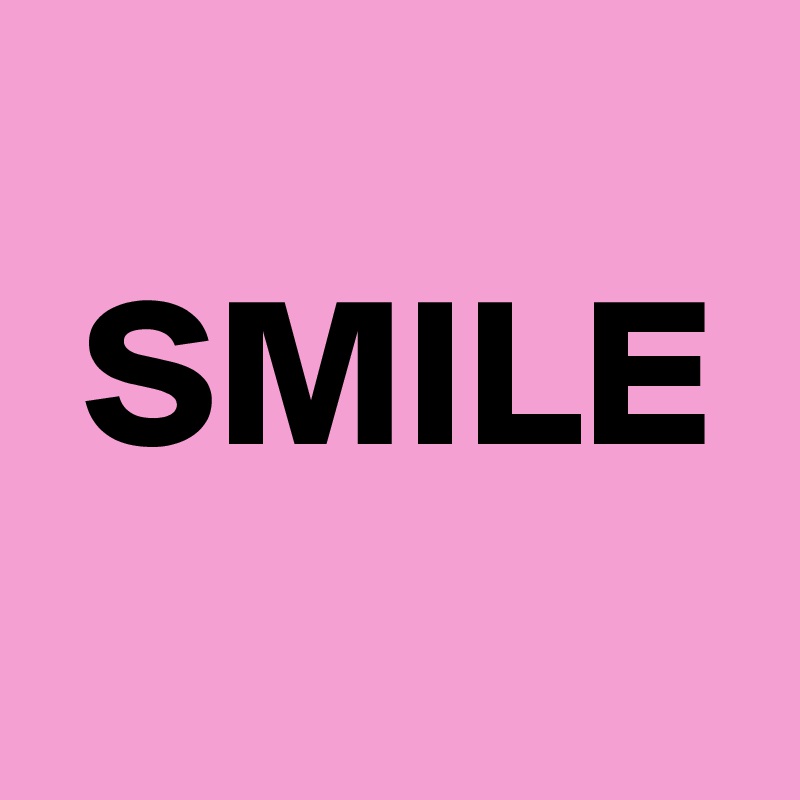 
 SMILE