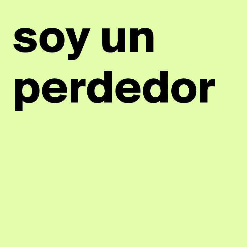 soy un perdedor