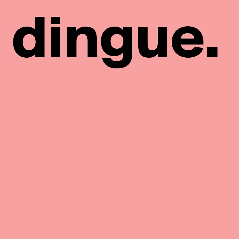 dingue.