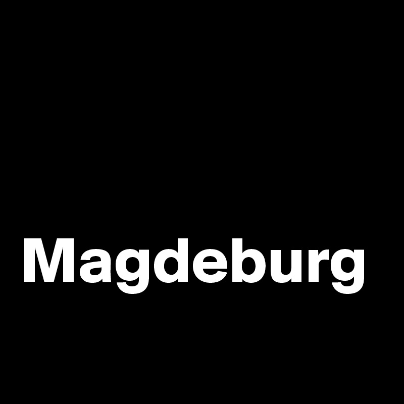 


Magdeburg 