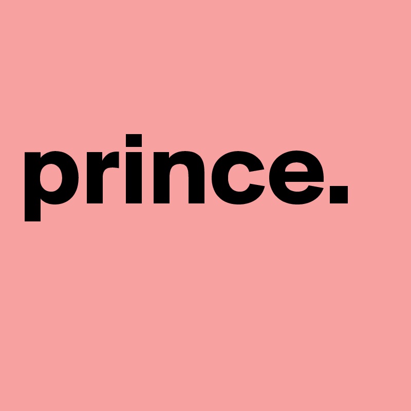 
prince.