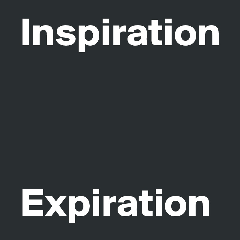  Inspiration



 Expiration