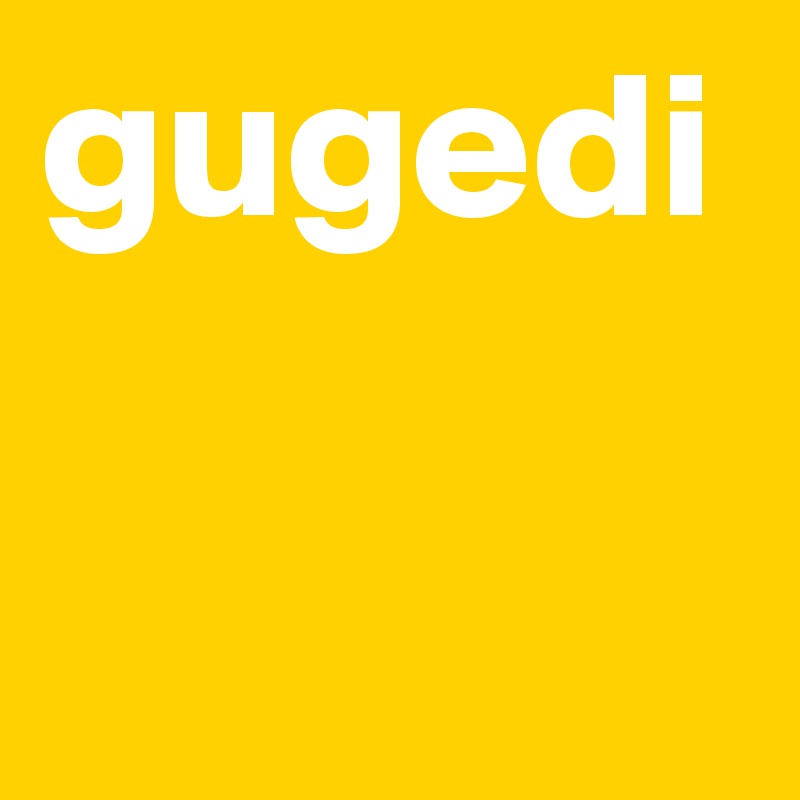 gugedi