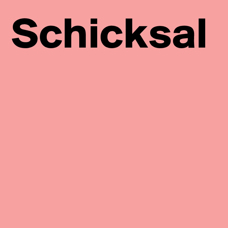 Schicksal