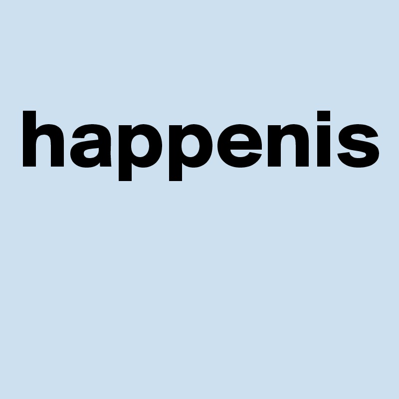 
happenis

