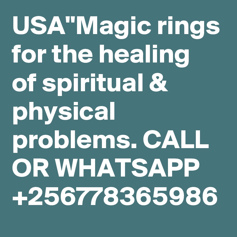 USA"Magic rings for the healing of spiritual & physical problems. CALL OR WHATSAPP +256778365986