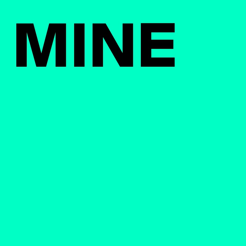 MINE