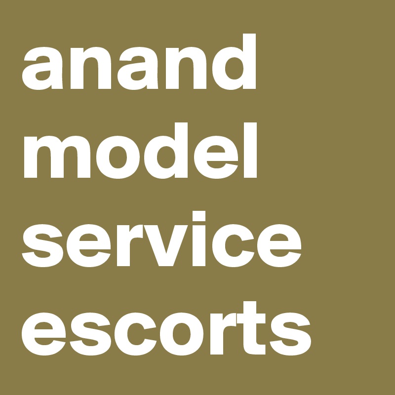 anand model service escorts