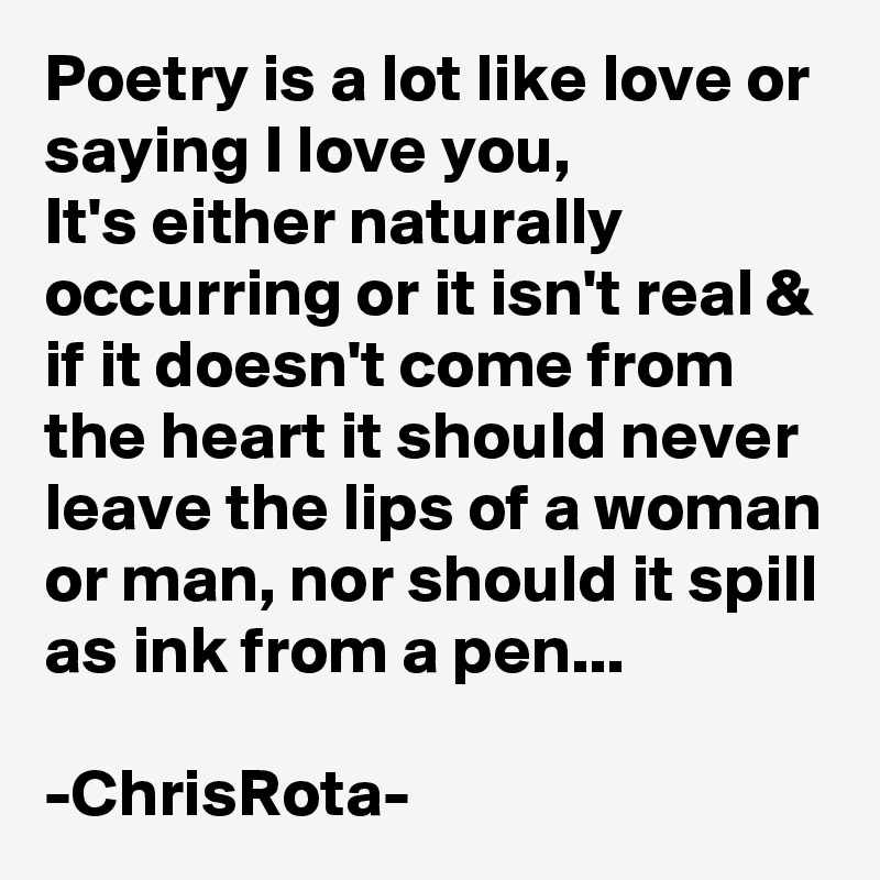 poetry-is-a-lot-like-love-or-saying-i-love-you-it-s-either-naturally