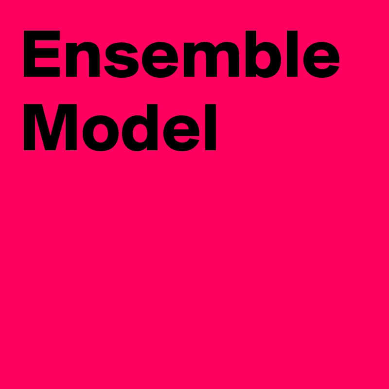 Ensemble Model