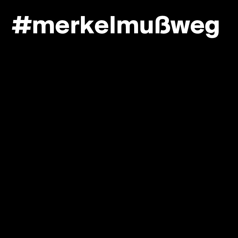 #merkelmußweg