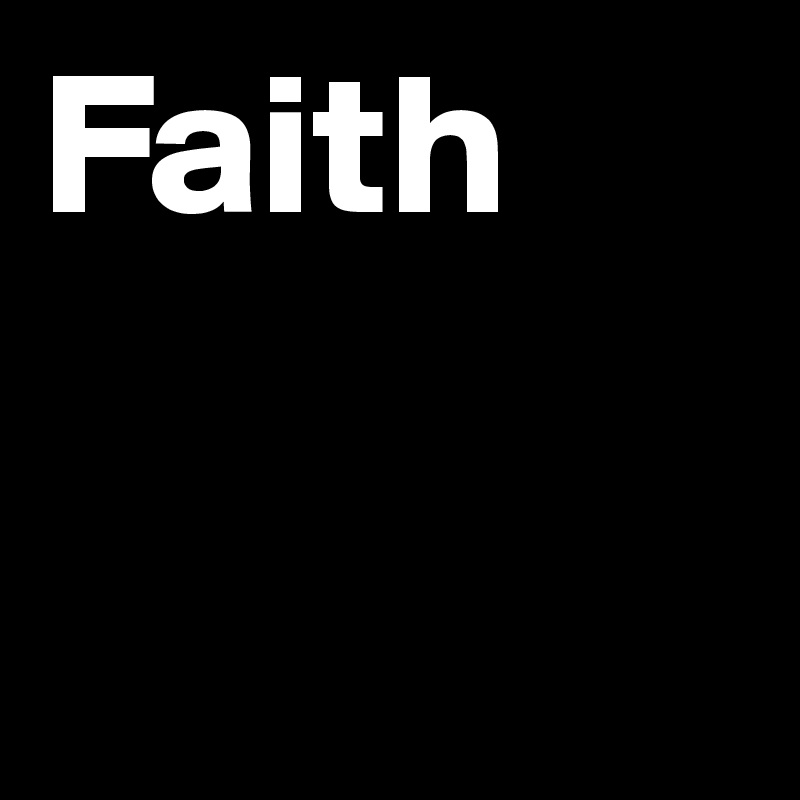 Faith