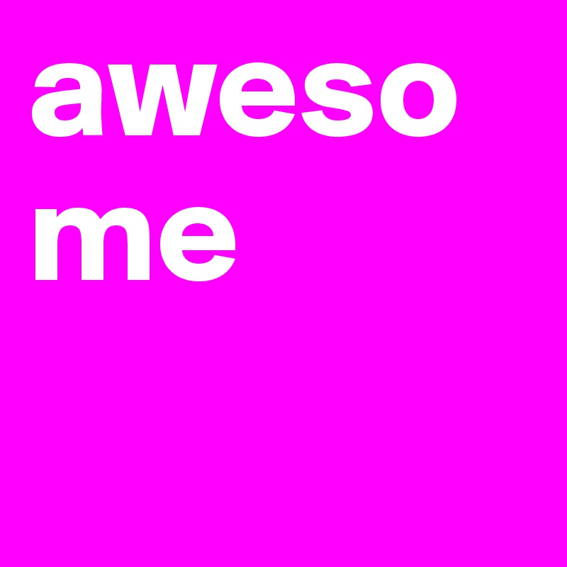 awesome