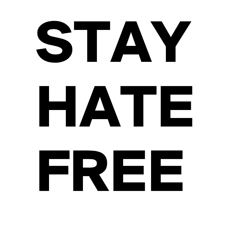   STAY
  HATE
  FREE