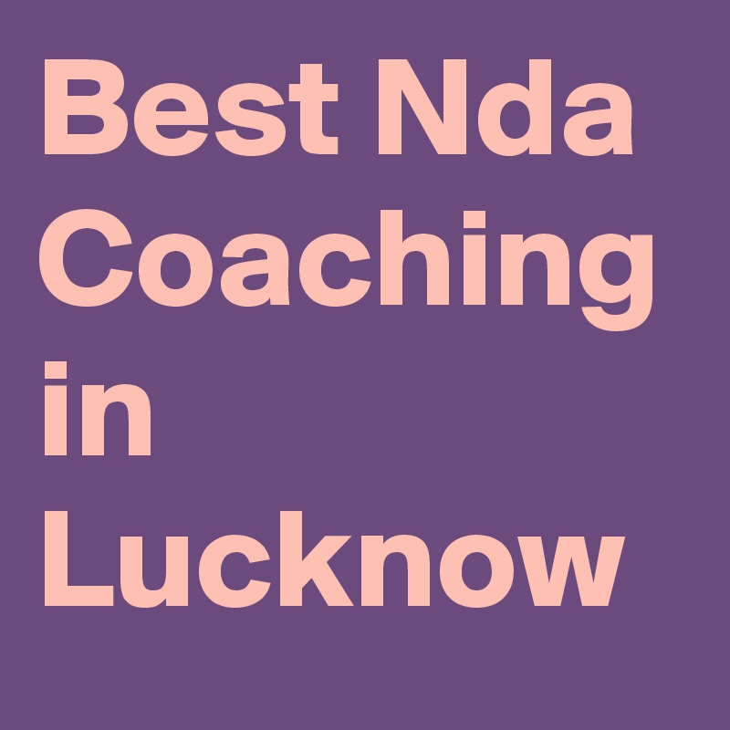 Best Nda Coaching in Lucknow