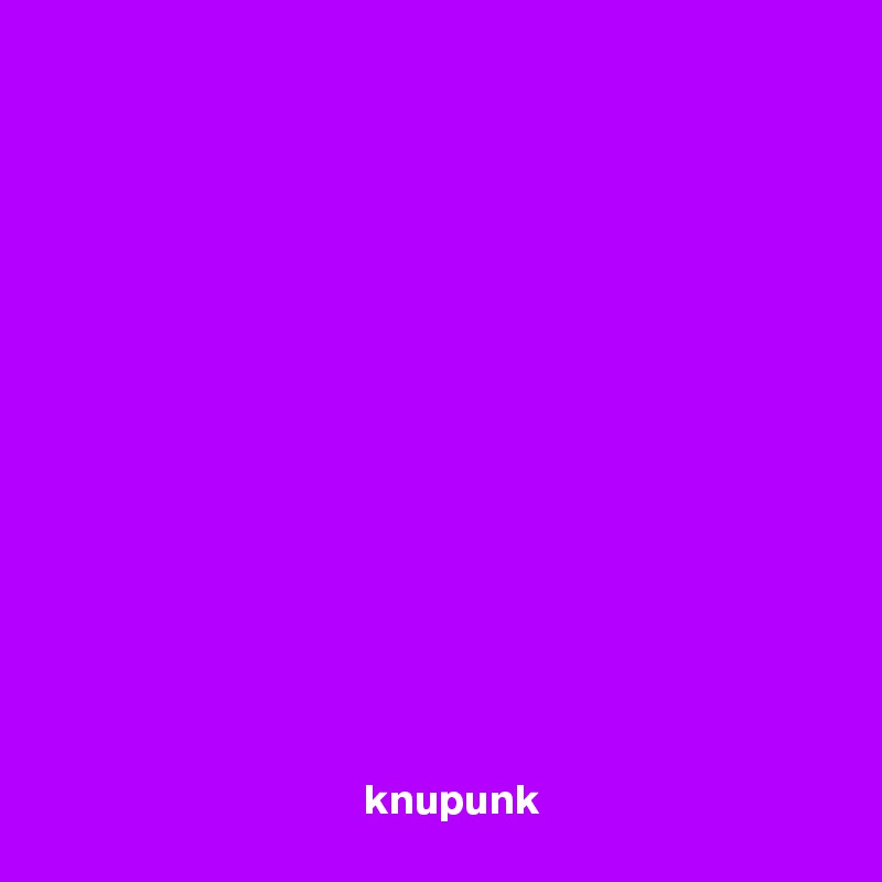 















                                     knupunk