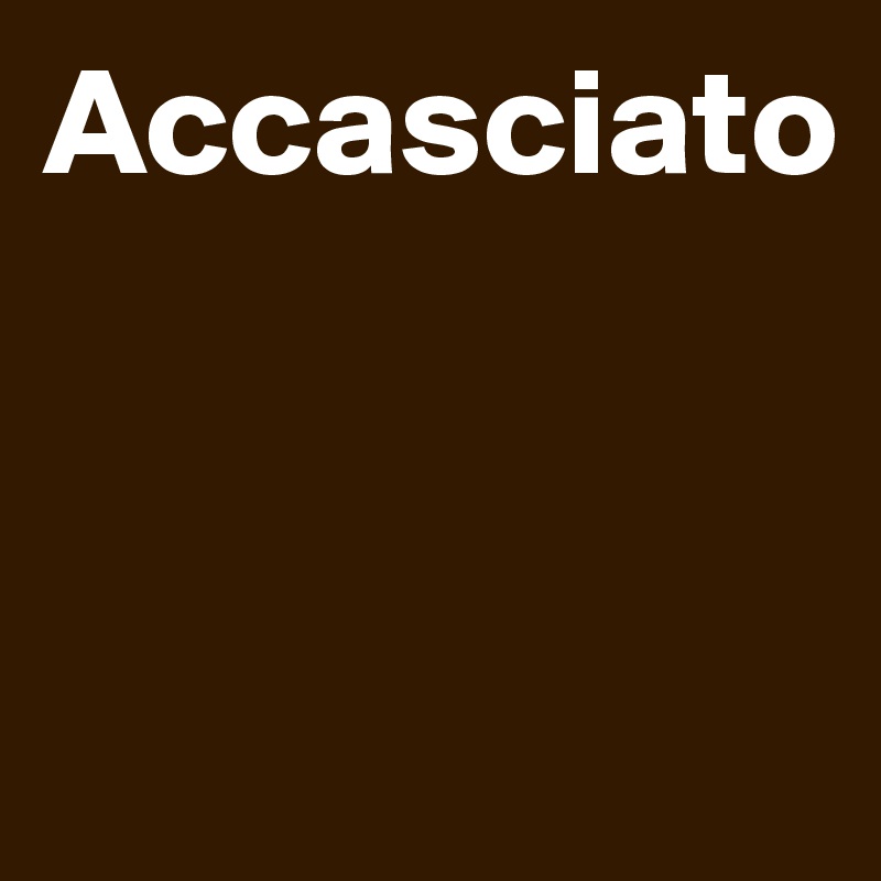 Accasciato



