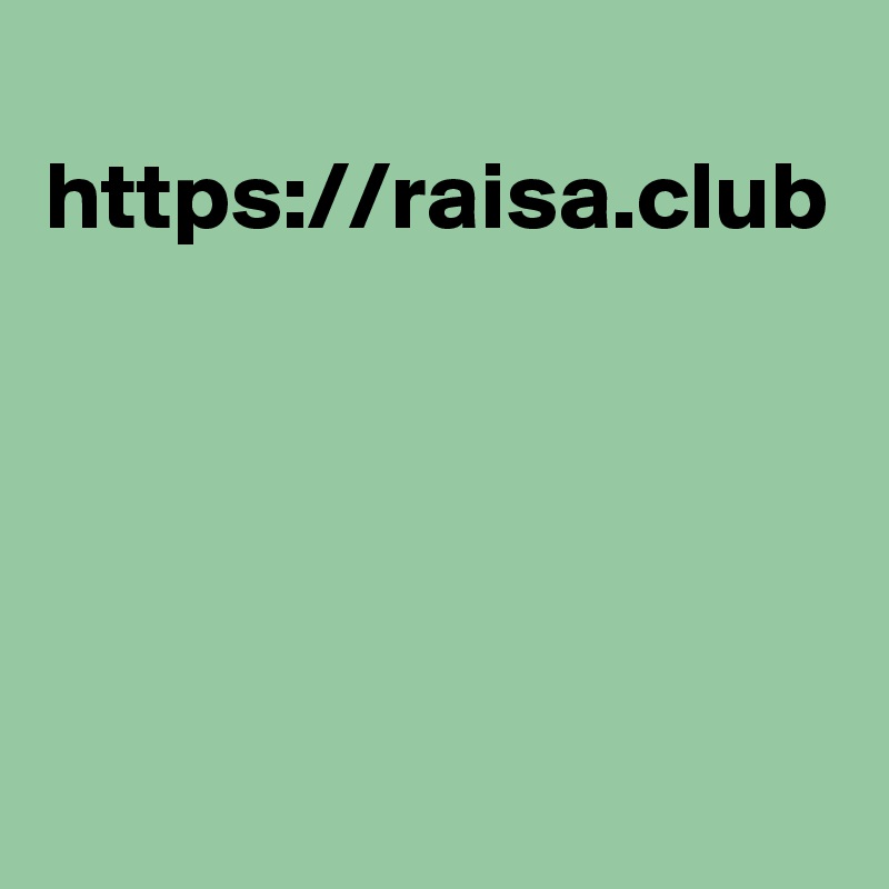 
https://raisa.club