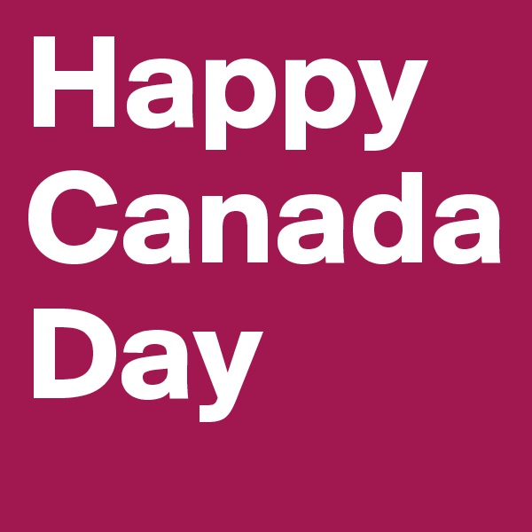 Happy
Canada
Day