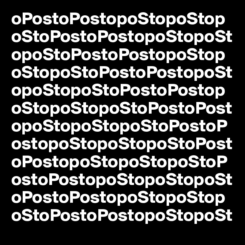 oPostoPostopoStopoStopoStoPostoPostopoStopoStopoStoPostoPostopoStopoStopoStoPostoPostopoStopoStopoStoPostoPostopoStopoStopoStoPostoPostopoStopoStopoStoPostoPostopoStopoStopoStoPostoPostopoStopoStopoStoPostoPostopoStopoStopoStoPostoPostopoStopoStopoStoPostoPostopoStopoSt