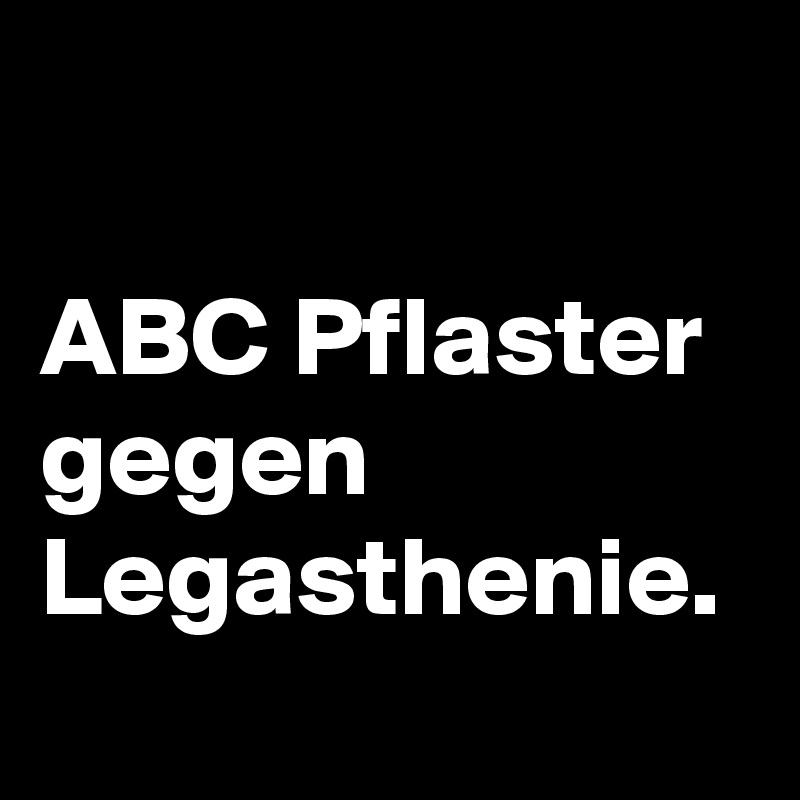 

ABC Pflaster gegen Legasthenie. 
