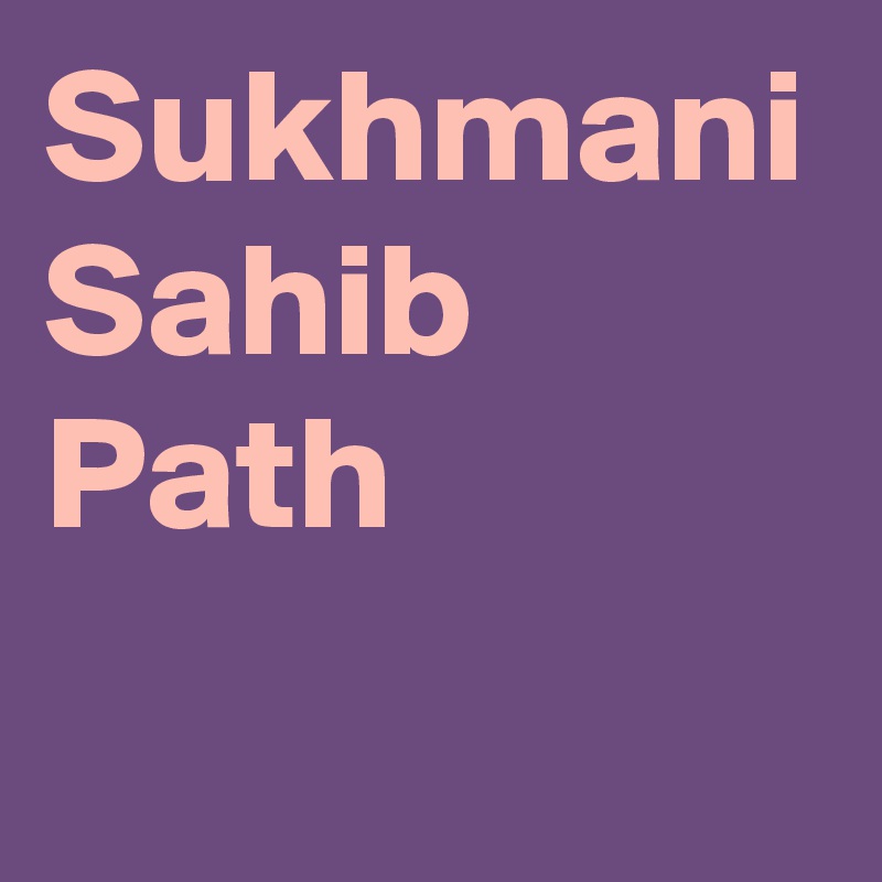 Sukhmani Sahib Path